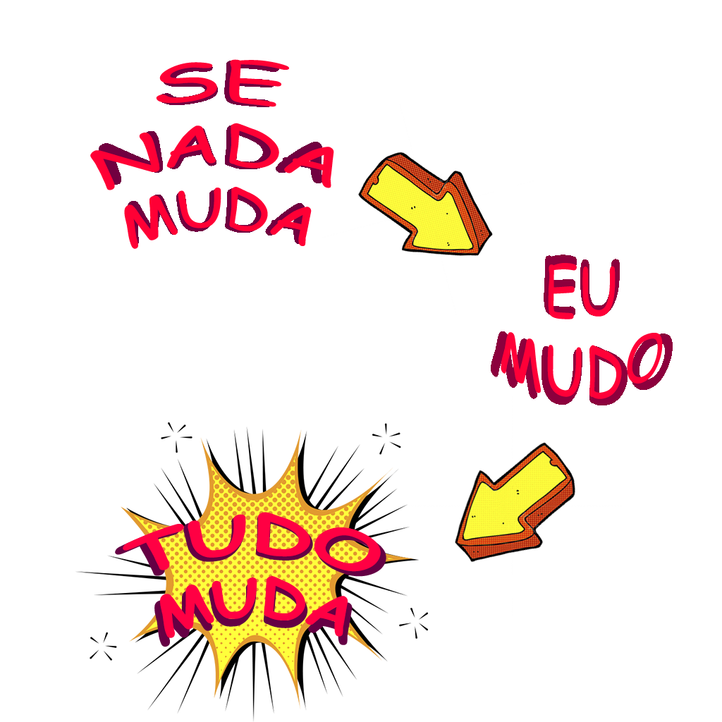 SE NADA MUDA EU MUDO TUDO MUDA